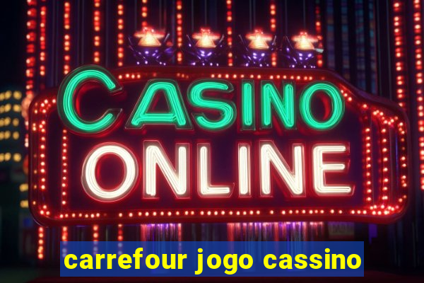 carrefour jogo cassino